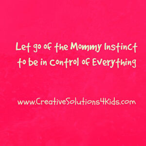 Let-go-of-the-mommy-instinct